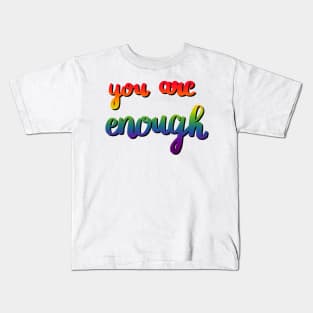 You Are Enough Kids T-Shirt